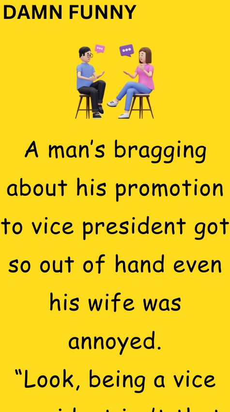 A mans bragging about his promotion to vice president