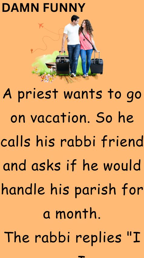 A priest wants to go on vacation