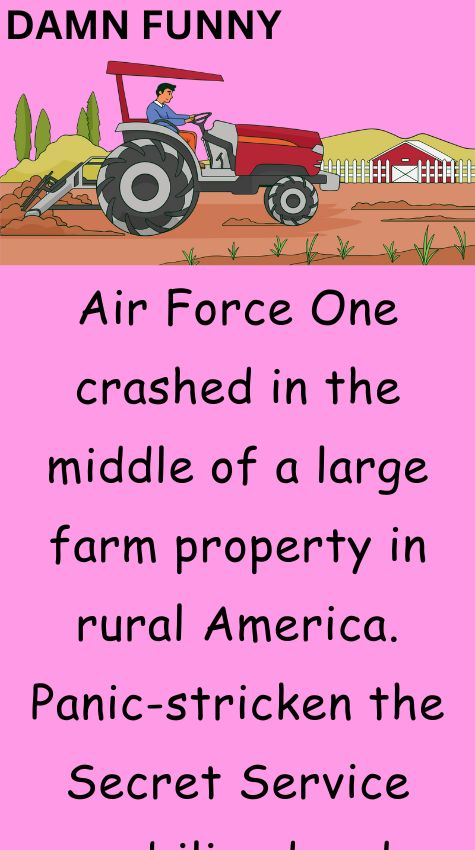 Air Force One crashed in the middle of a large farm property
