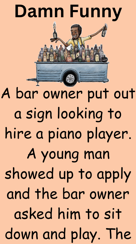 A bar owner put out a sign looking to hire a piano player
