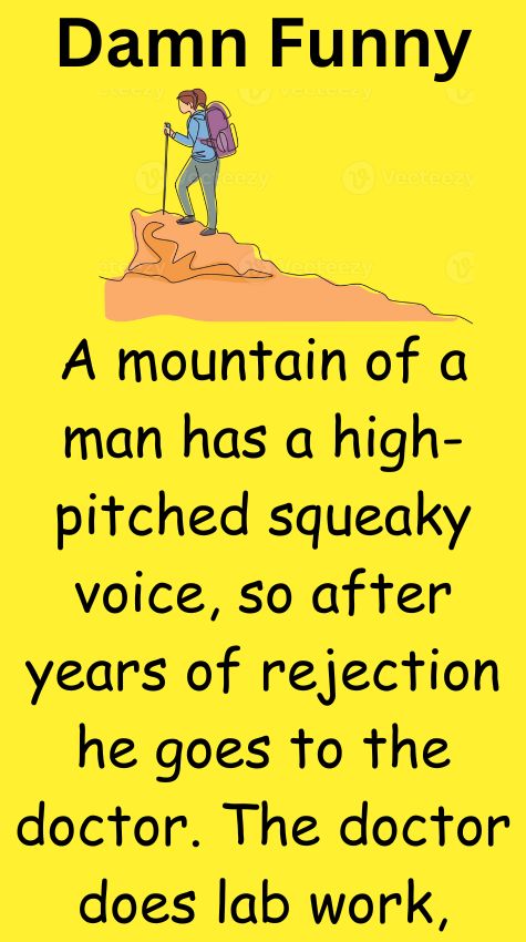 A mountain of a man has a high pitched squeaky voice