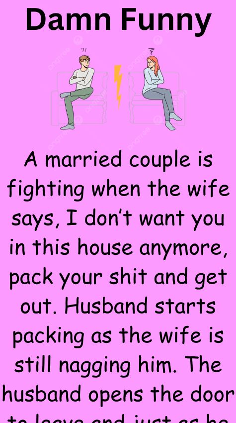 A married couple is fighting when the wife says