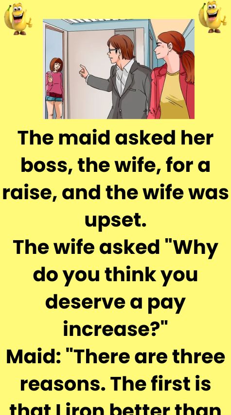 The maid asked her boss
